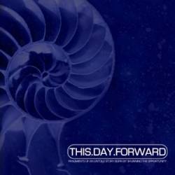 This Day Forward : Fragments of an Untold Story Born by Shunning the Opportunity